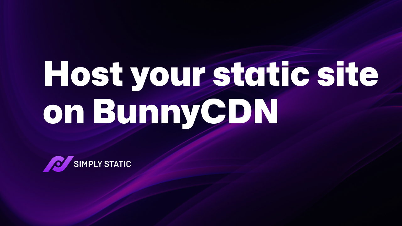 Host your static website on BunnyCDN with Simply Static Pro